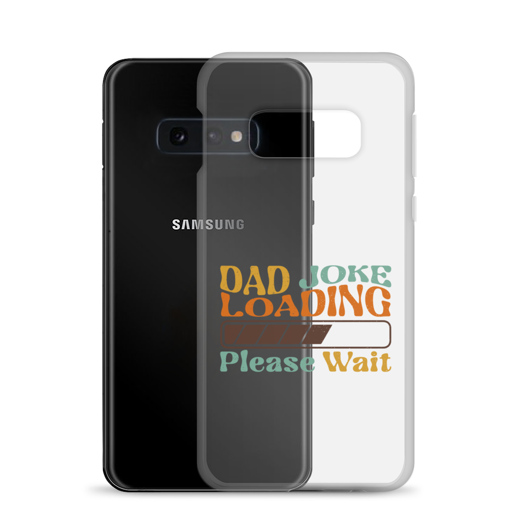 Dad Joke Loading Please Wait Clear Case for Samsung®