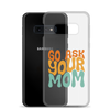 Go Ask Your Mom Clear Case for Samsung®