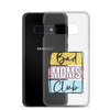 Bad Moms Club Clear Case for Samsung®