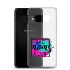 Bad Moms Club Clear Case for Samsung®