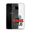 Bad Moms Club Clear Case for Samsung®