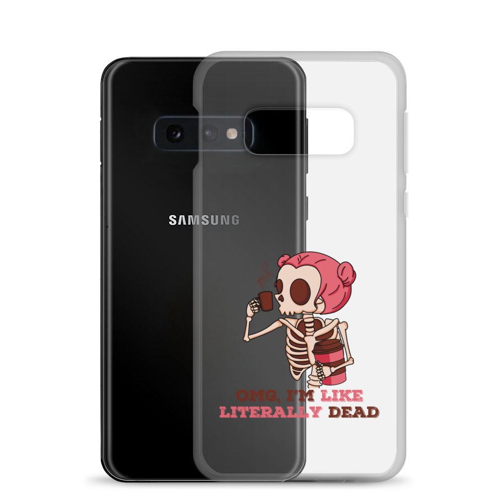 OMG, I'm Like Literally Dead Clear Case for Samsung®