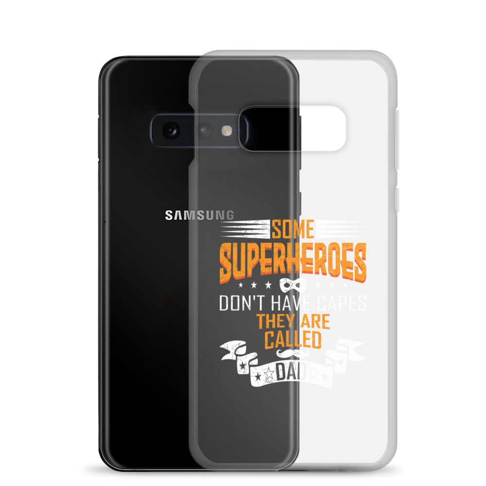 Some Superheroes Don't Capes They Are Called Dad Clear Case for Samsung®