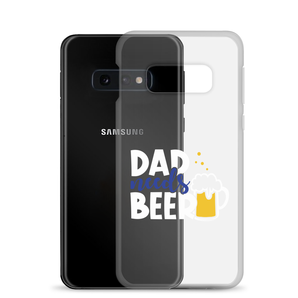 Dad Needs Beer Clear Case for Samsung®