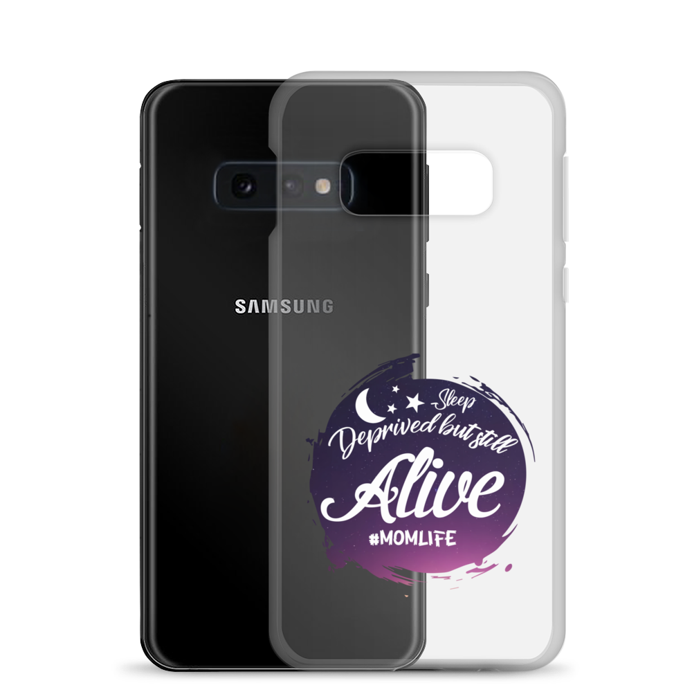 Sleep Deprived But Still Alive #momlife Clear Case for Samsung®