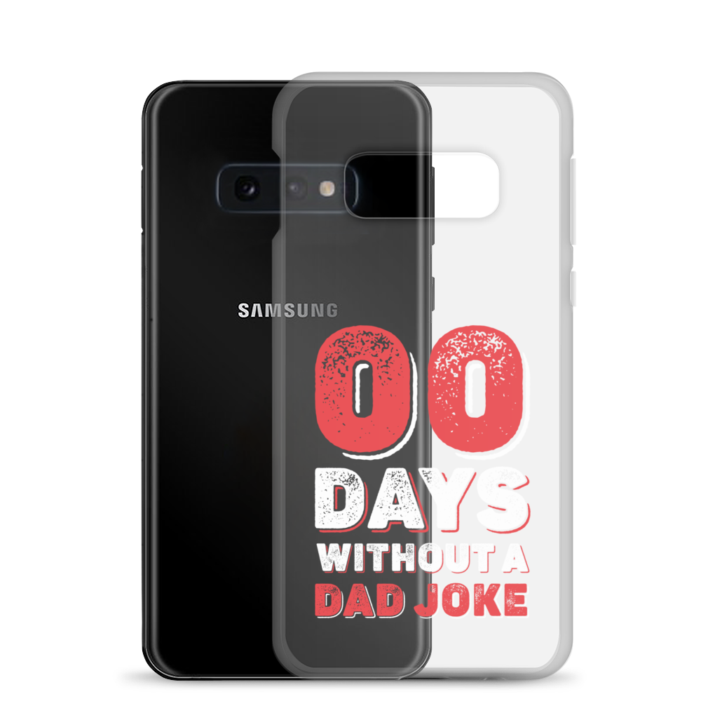 Zero Days Without A Dad Joke Clear Case for Samsung®