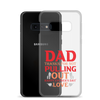 Dad Thanks For Not Pulling Out, Happy Father's Day, Love Clear Case for Samsung®