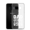 Dad Thanks For Not Pulling Out, Happy Father's Day, Love Clear Case for Samsung®