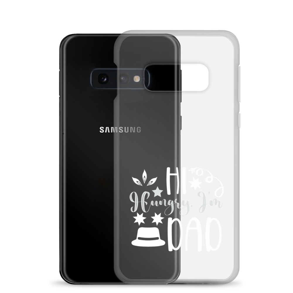 Hi, Hangry, I'm Dad. Clear Case for Samsung®