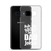 Ask Me About My Dad Jokes Clear Case for Samsung®