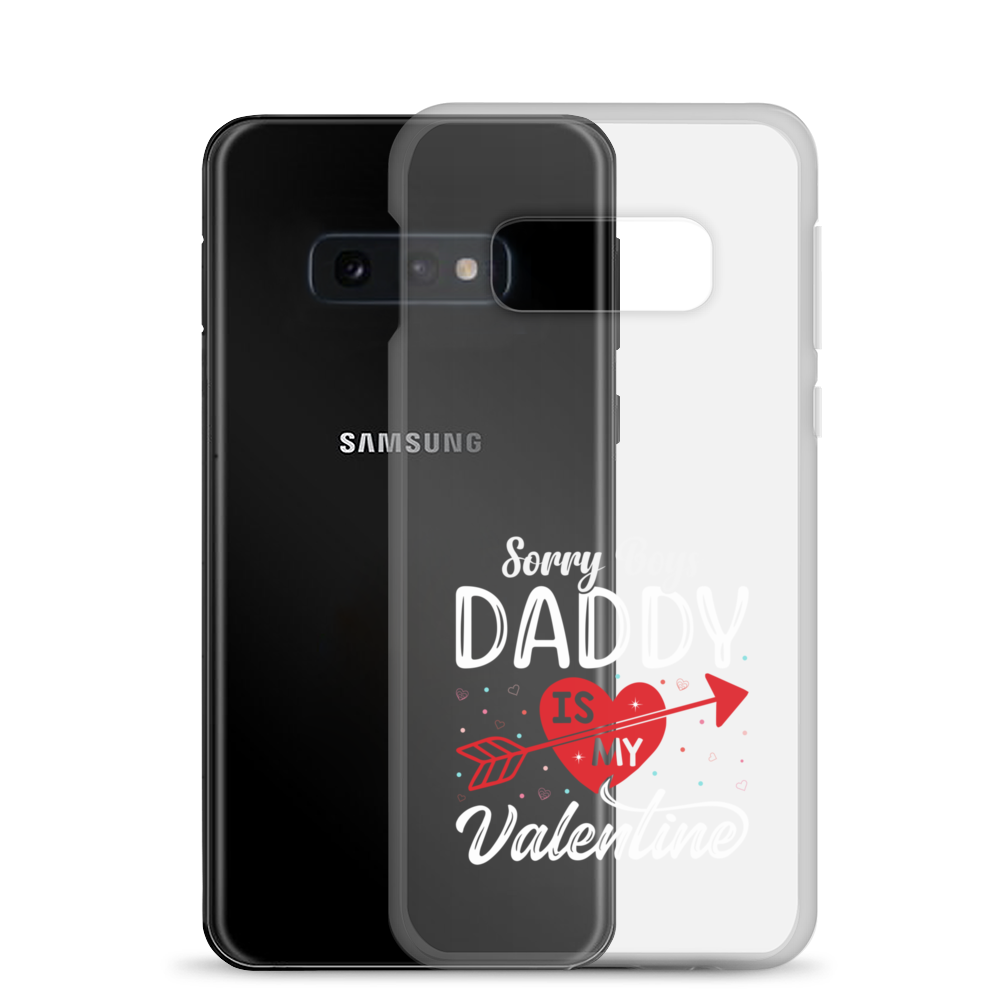 Sorry Boys Daddy Is My Valentine Clear Case for Samsung®