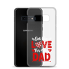 Got Big Love For My Dad Clear Case for Samsung®