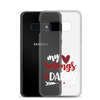 My Heart Belongs To Daddy Clear Case for Samsung®