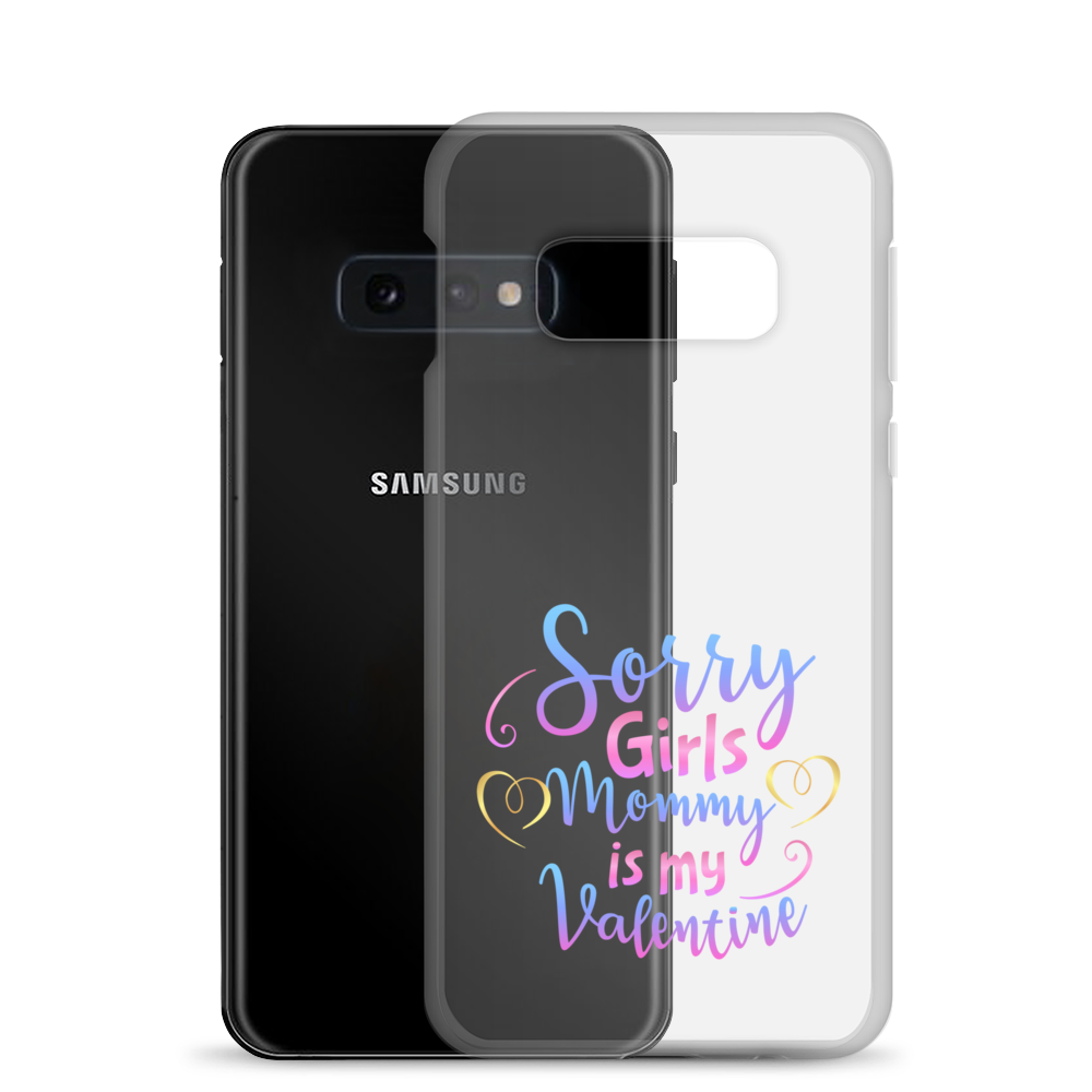 Sorry Girls Mommy Is My Valentine Clear Case for Samsung®