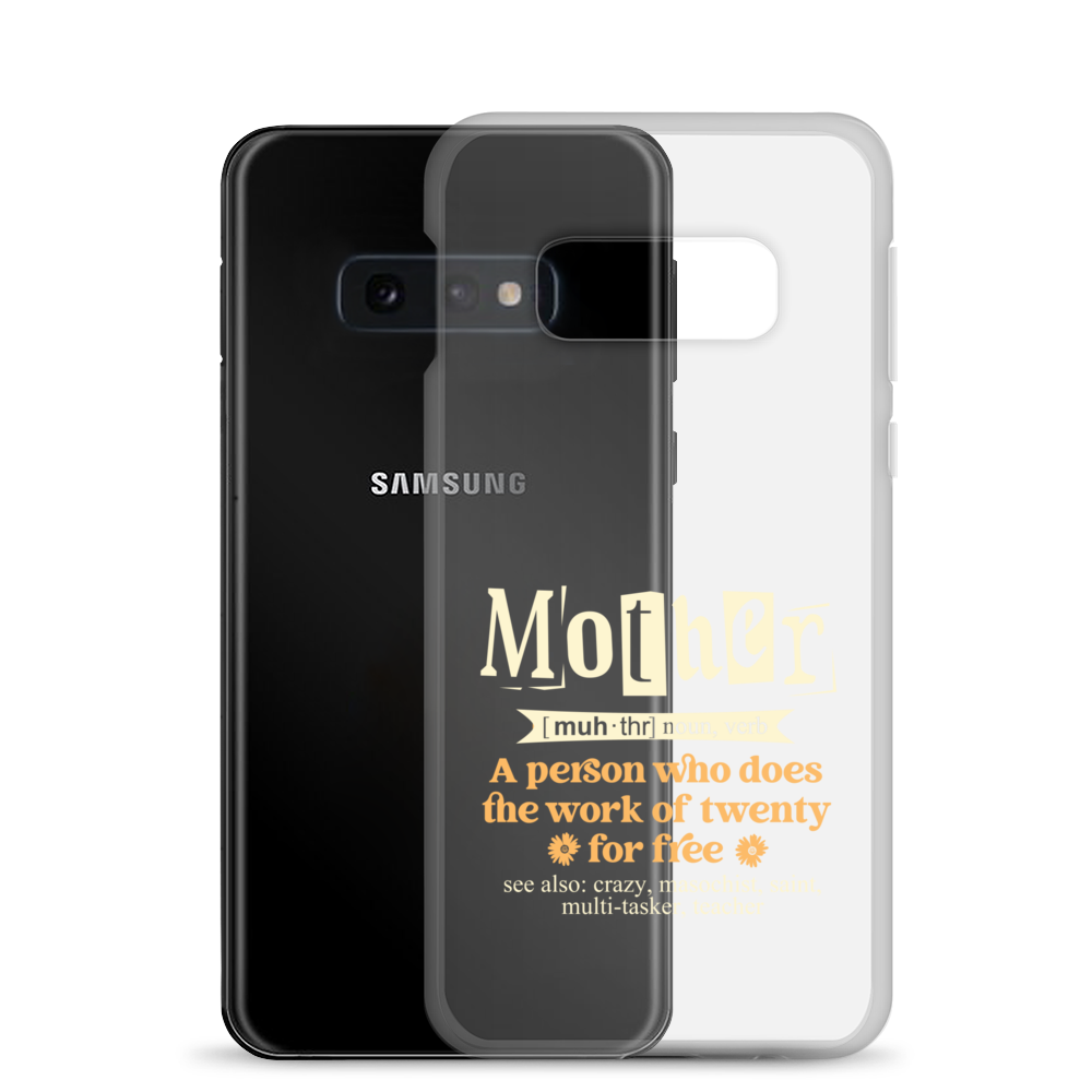 Mother: A Person Who Does The Work Of Twenty For Free Clear Case for Samsung®