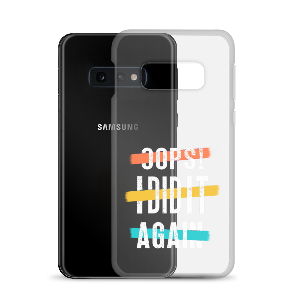 Oops! I Did It Again Clear Case for Samsung®