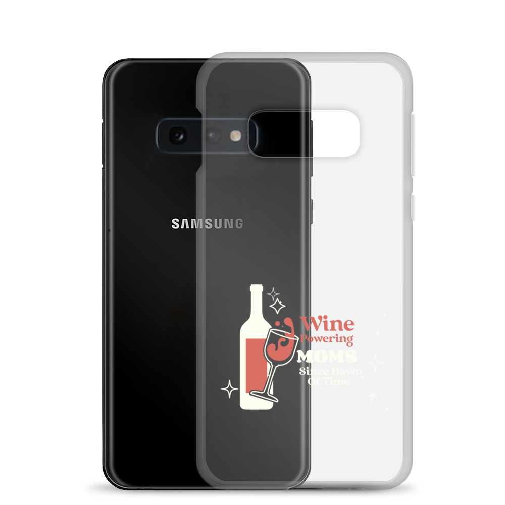 Wine Powering Moms Since Dawn Of Time Clear Case for Samsung®