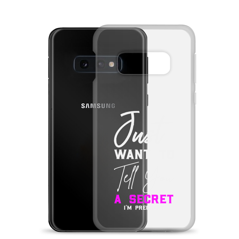 Just Want to Tell You A Secret I'm Pregnant Clear Case for Samsung®