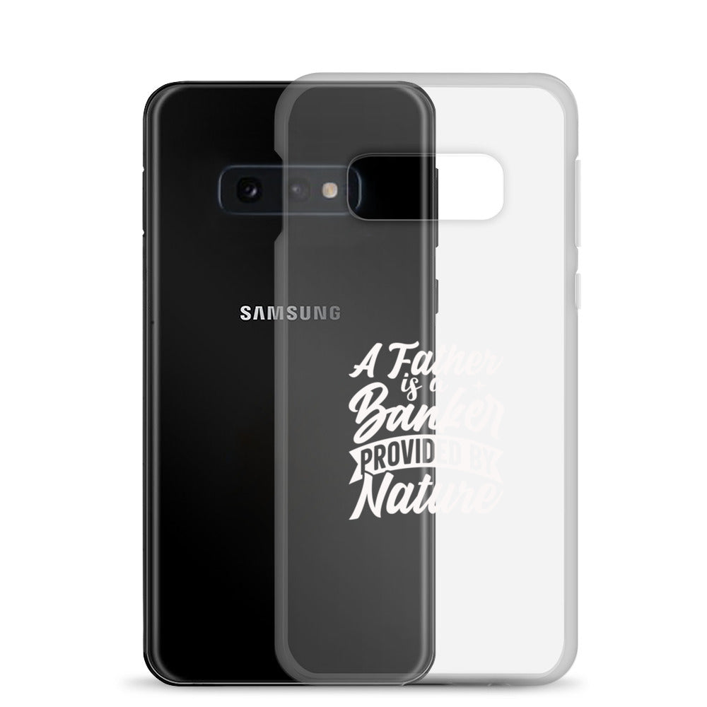 A Father Is A Banker Provided By Nature Clear Case for Samsung®