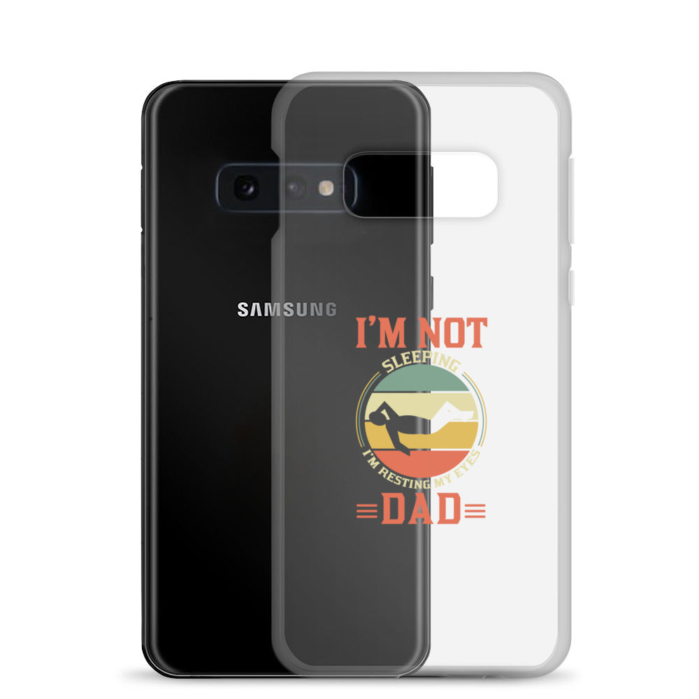 Im Not Sleeping Im Resting My Eyes Dad Clear Case for Samsung®