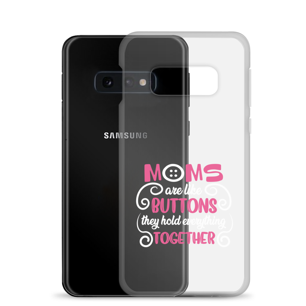 Moms Are Like Buttons They Hold Everything Together Clear Case for Samsung®