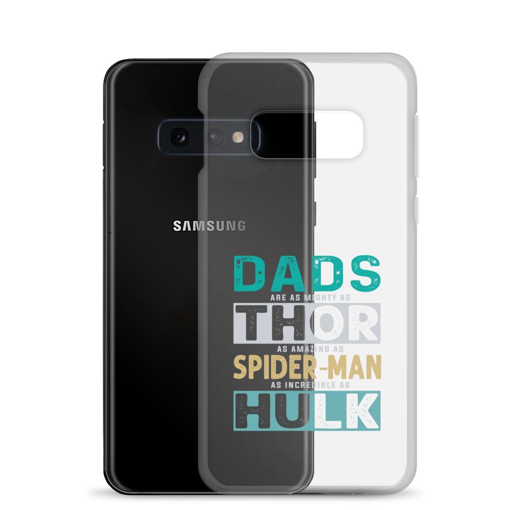 Dads Are As Mighty As Thor, As Amazing As Spider-Man, As Incredible As Hulk Clear Case for Samsung®