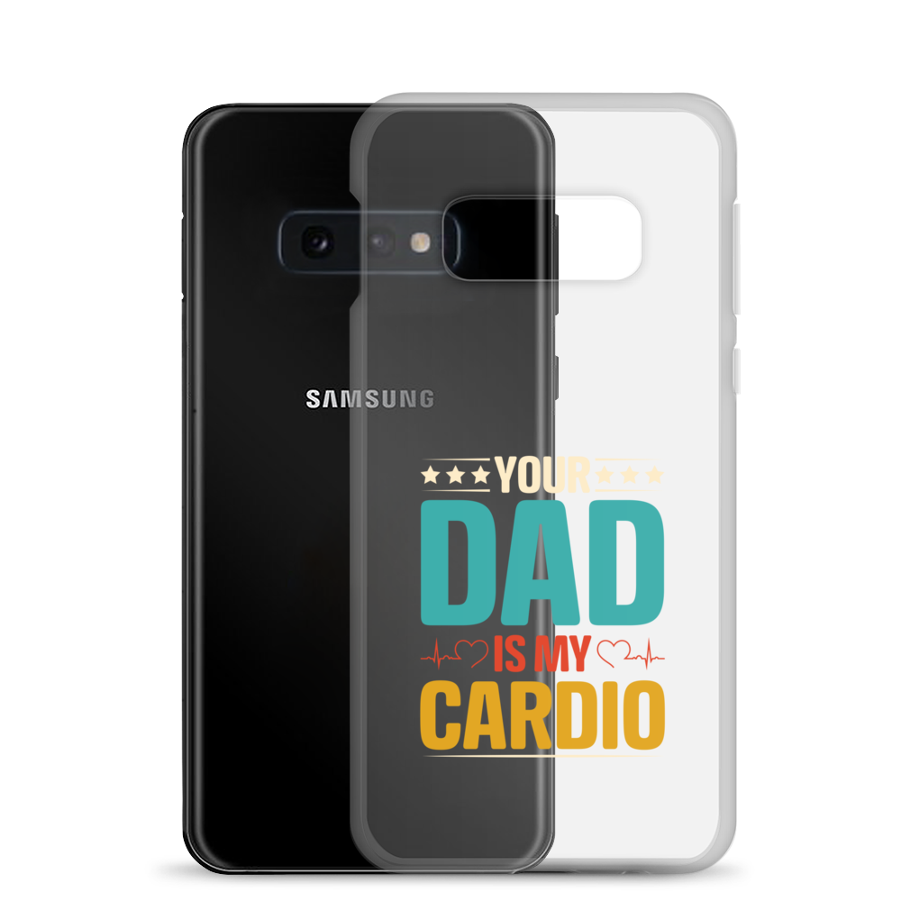 Your Dad Is My Cardio Clear Case for Samsung®