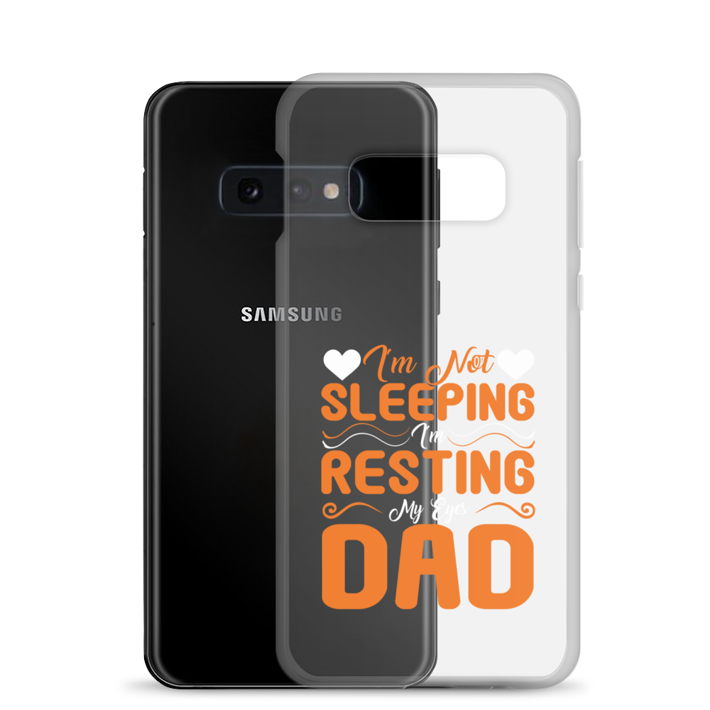 I'm Not Sleeping, I'm Resting My Eyes, Dad Clear Case for Samsung®