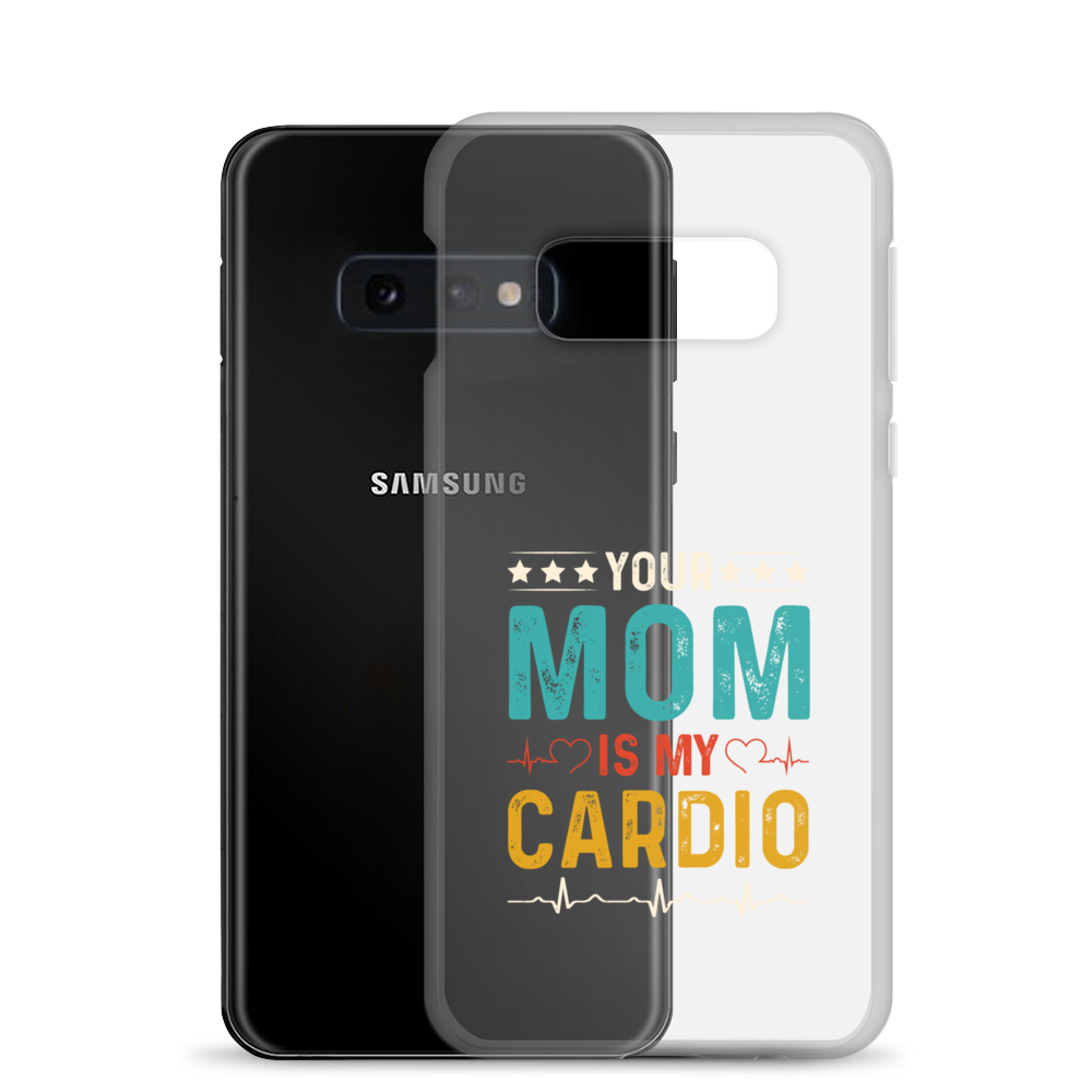 Your Mom Is My Cardio Clear Case for Samsung®