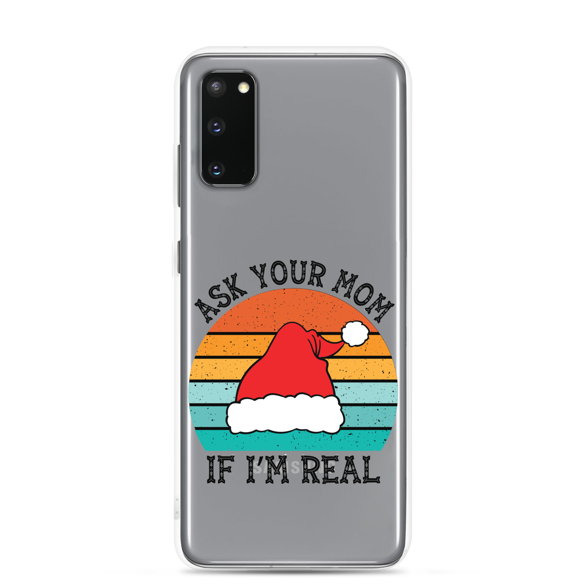 Ask Your Mom If I'm Real Clear Case for Samsung®