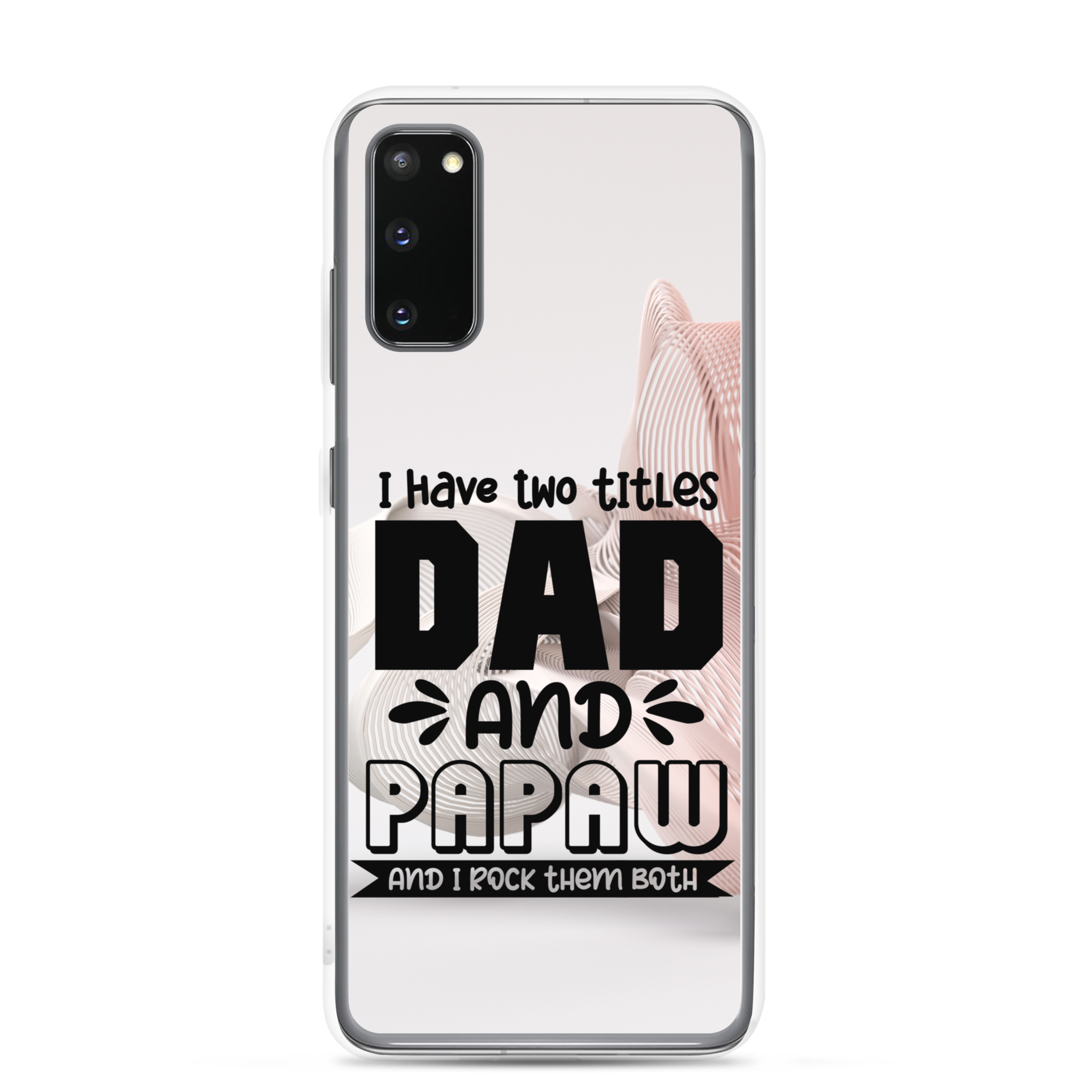 I Have Two Titles Dad And Papaw And I Rock Them Both Clear Case for Samsung®