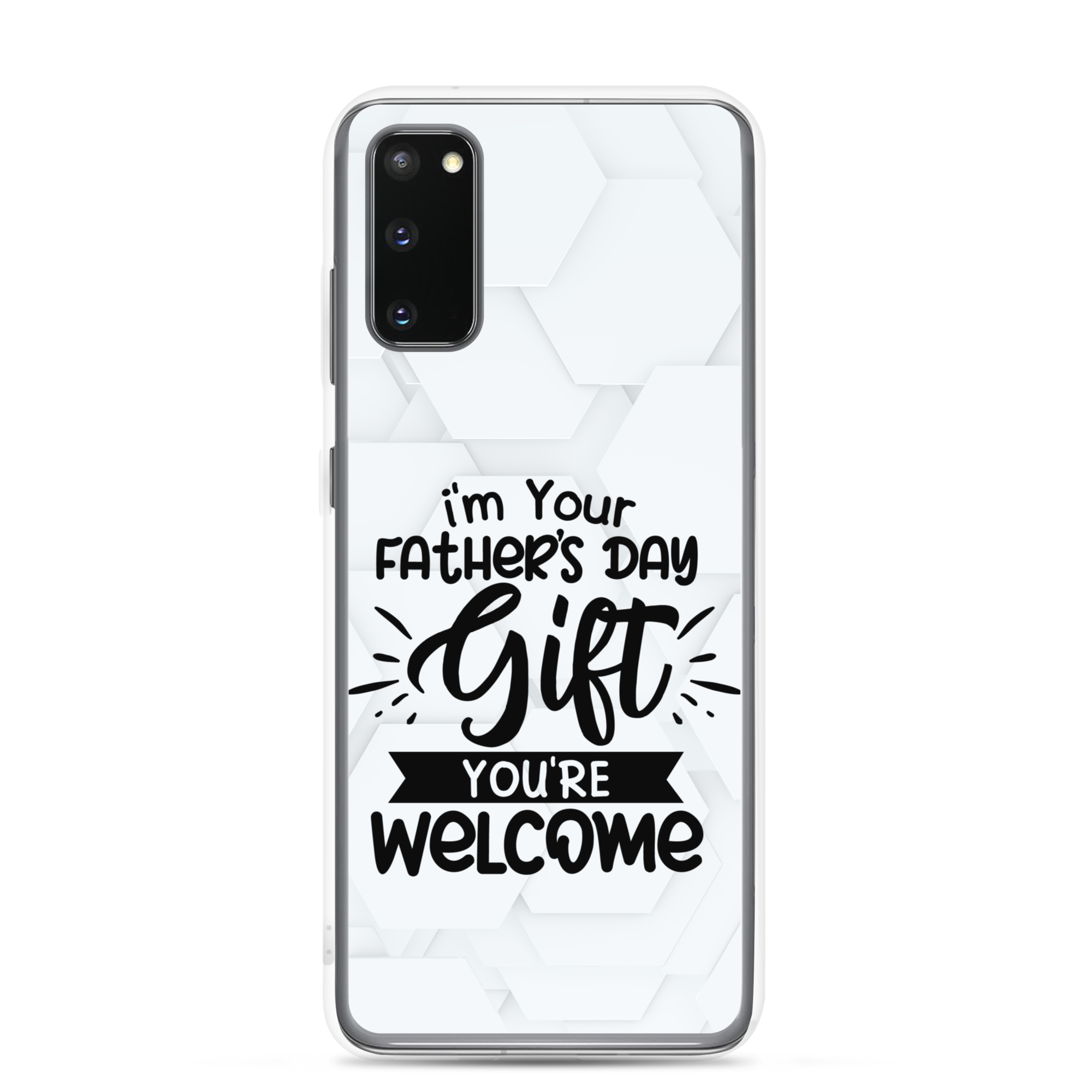 I'm Your Father's Day Gift You're Welcome Clear Case for Samsung®