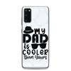 My Dad Is Cooler Than Yours Clear Case for Samsung®