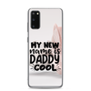 My New Name Is Daddy Cool Clear Case for Samsung®