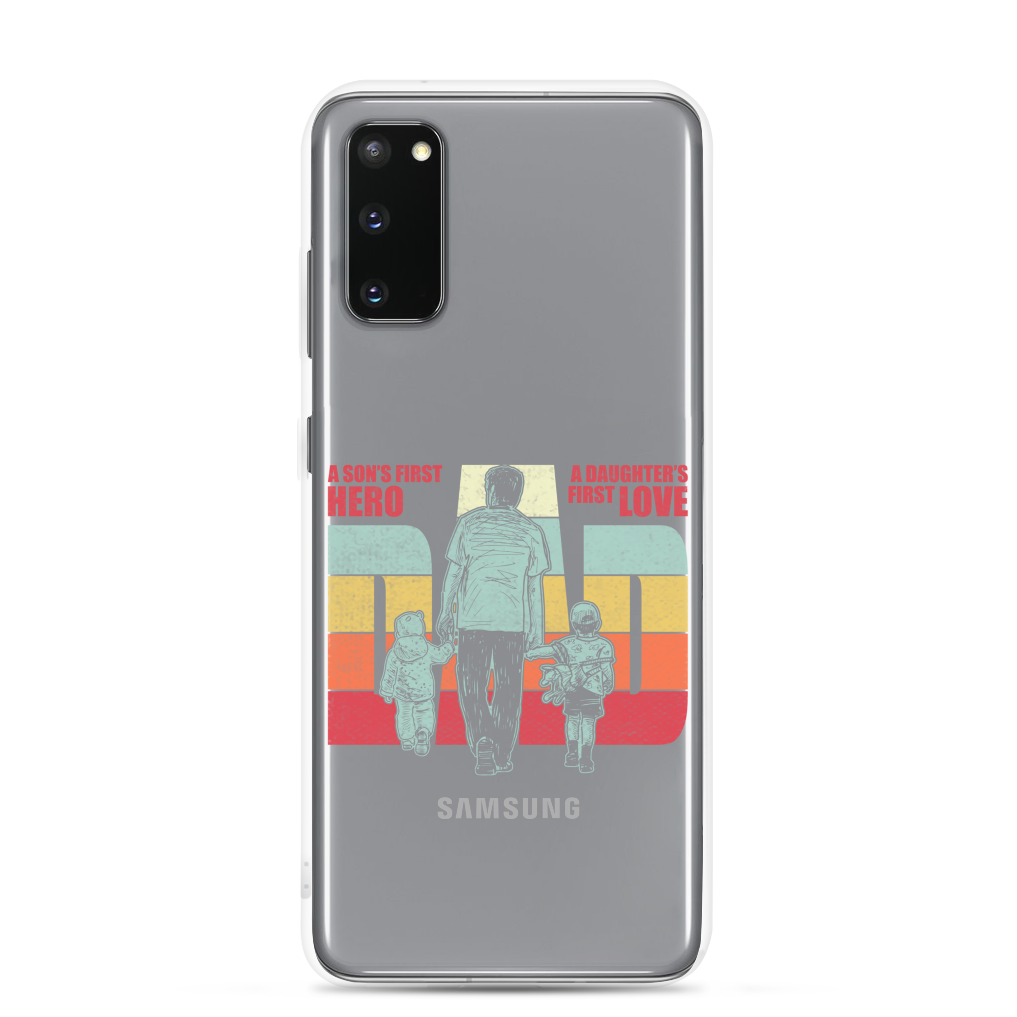 A son's First Hero A daughter's First Love Dad Clear Case for Samsung®