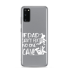 If Dad Can't Fix It No One Can! Clear Case for Samsung®