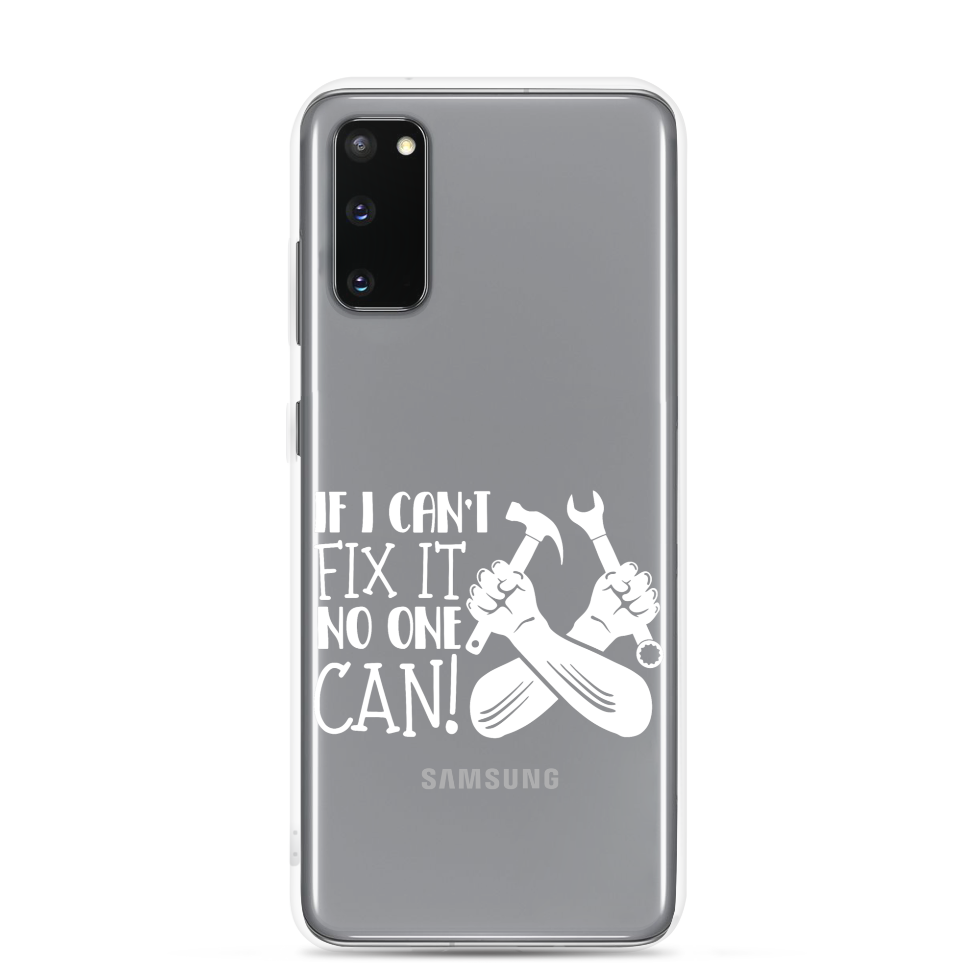 If I Can't Fix It No One Can! Clear Case for Samsung®