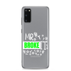 Mr Broke It Clear Case for Samsung®