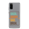 Dada. Daddy. Dad. Bruh Clear Case for Samsung®