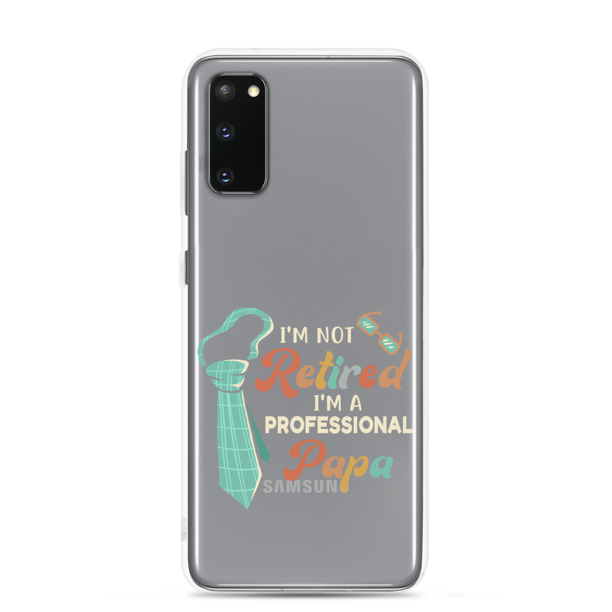 I'm Not Retired I'm A Professional Papa Clear Case for Samsung®