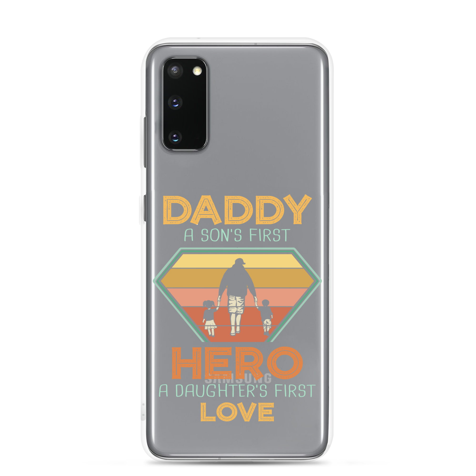 Daddy A Son's First Hero A Daughter's First Love Clear Case for Samsung®