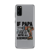 If Papa Can't Fix it We're all Screwed Clear Case for Samsung®