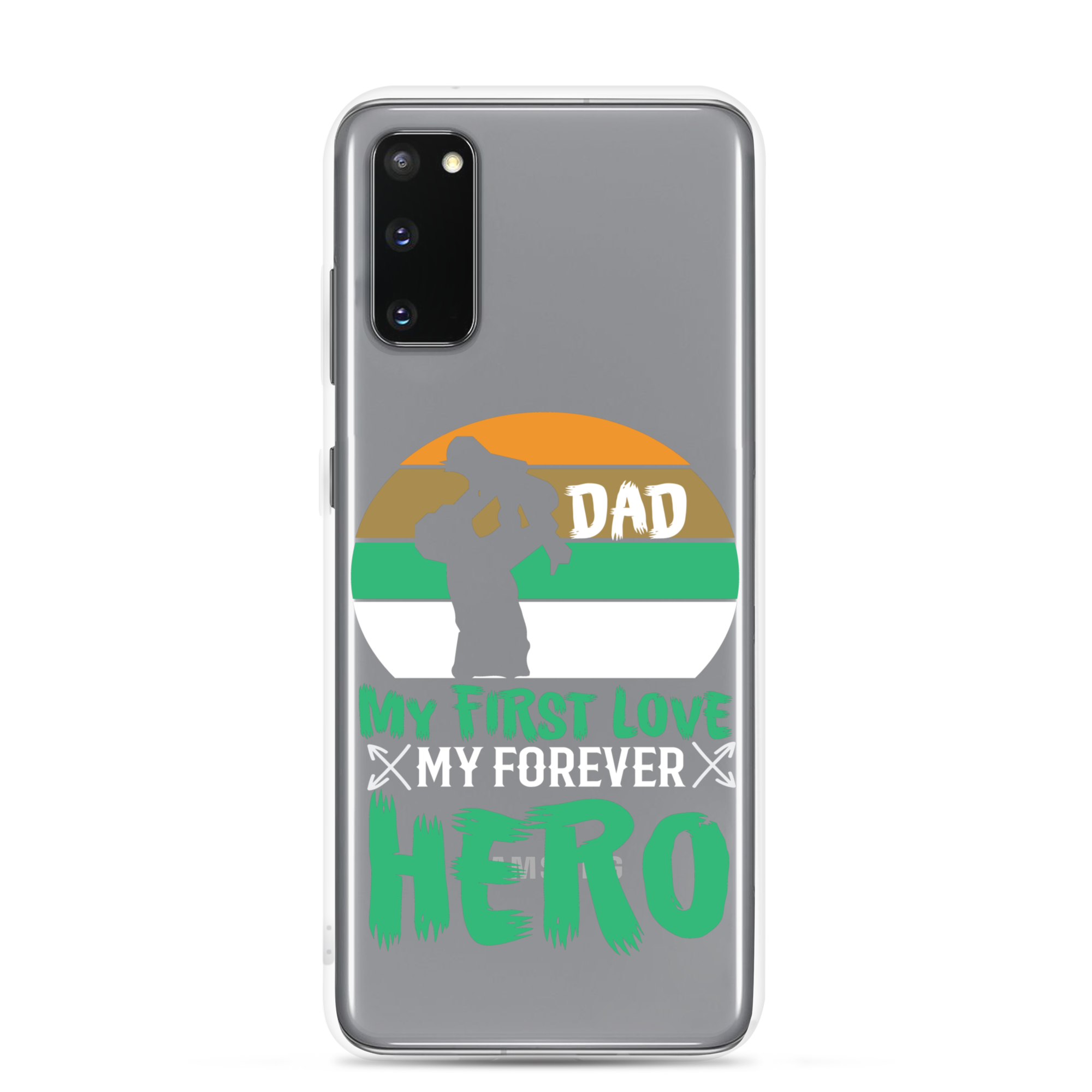 Dad My First Love My Forever Hero Clear Case for Samsung®