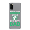 Who Needs A Superhero When You Have Dad Clear Case for Samsung®