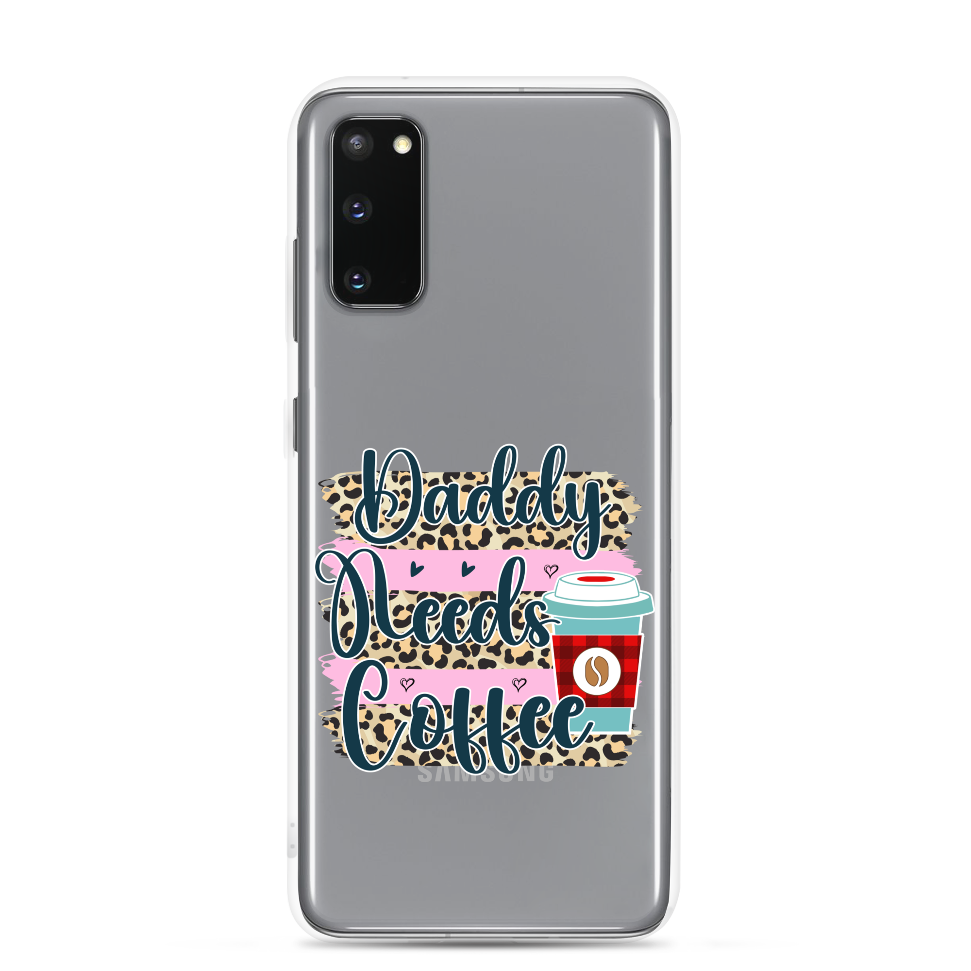 Daddy Needs Coffee Clear Case for Samsung®