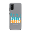 Plant Daddy Clear Case for Samsung®