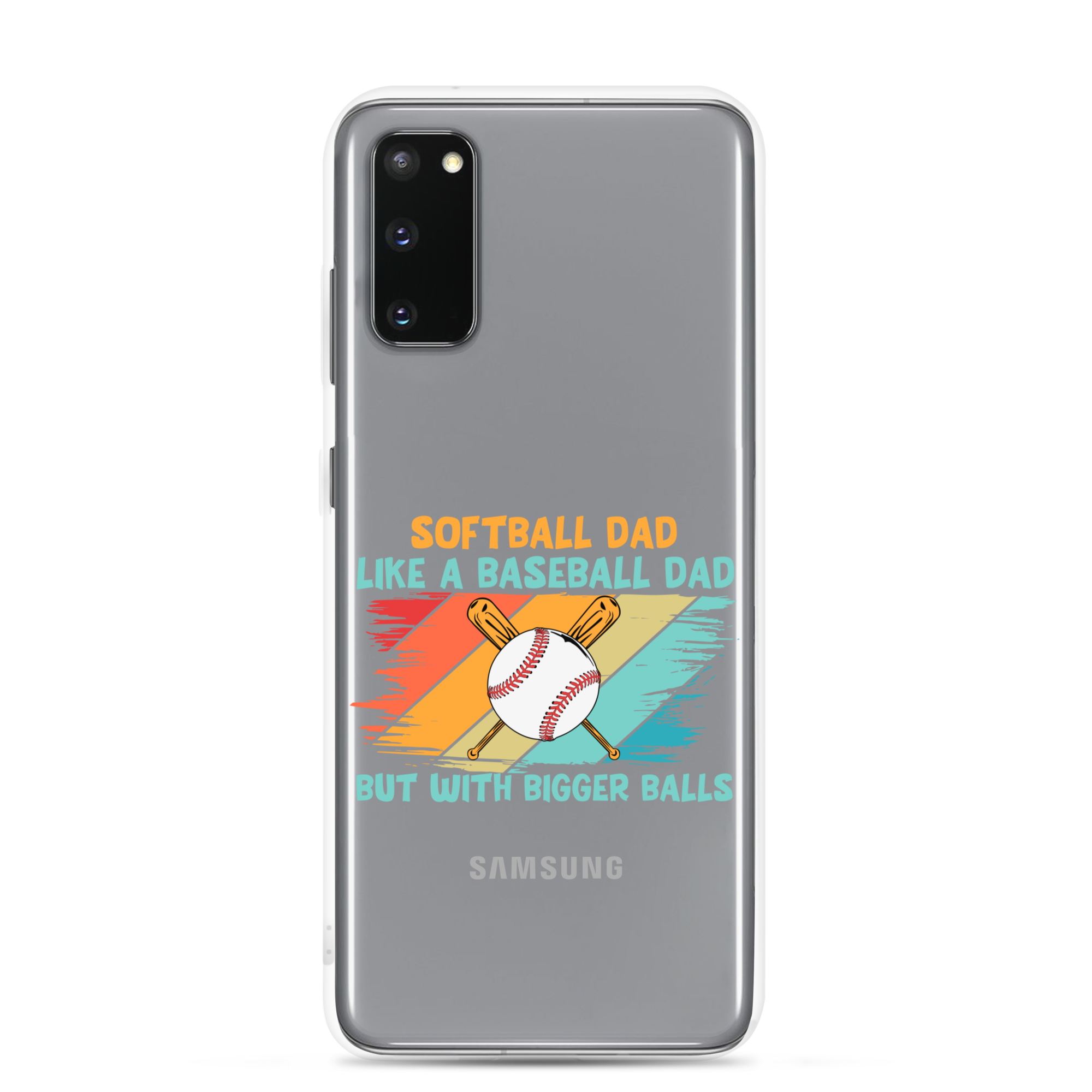 Softball Dad Like A Baseball Dad But With Bigger Balls Clear Case for Samsung®