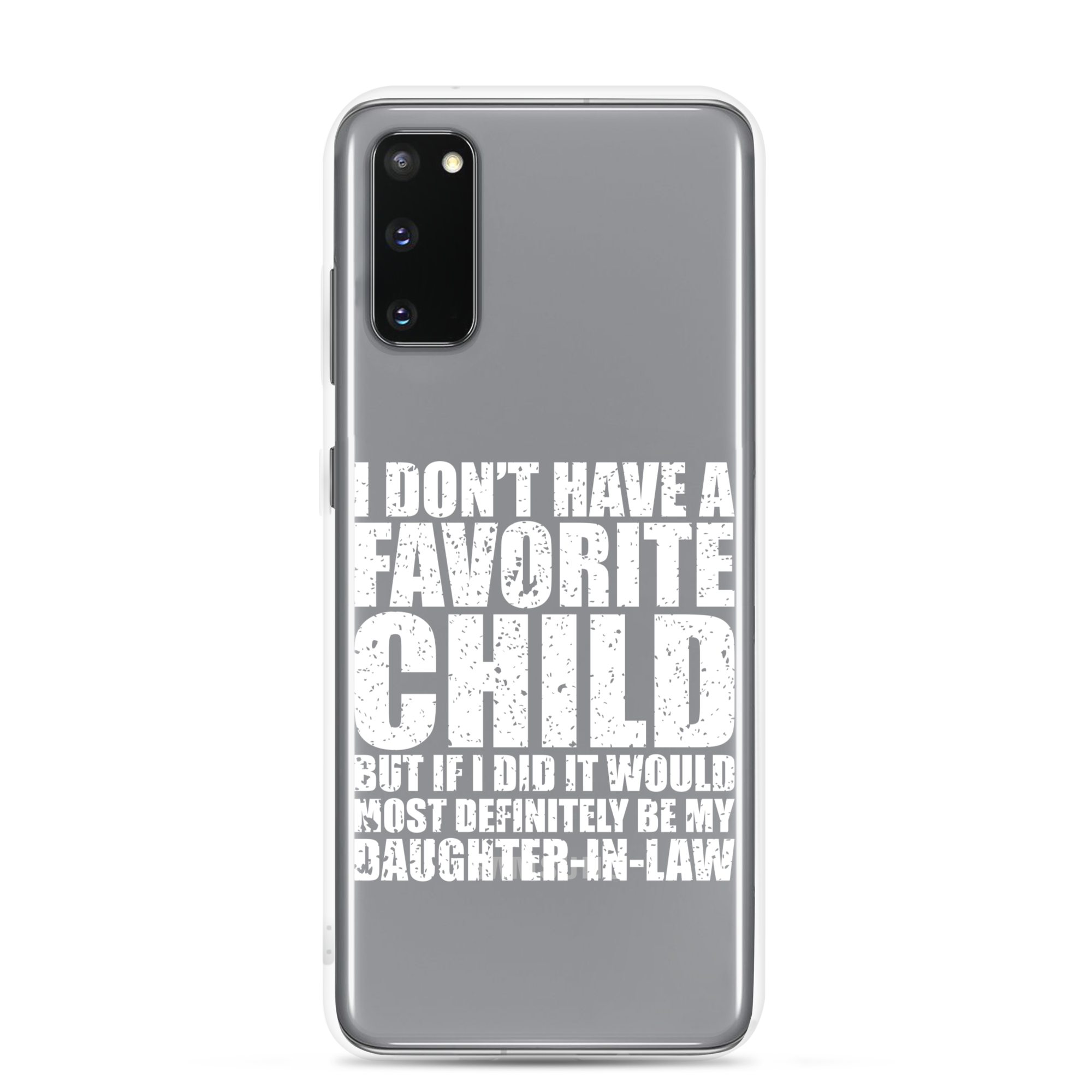 I Don't Have A Favorite Child But If I Did It Would Most Definitely Be My Daughter-In-Law Clear Case for Samsung®