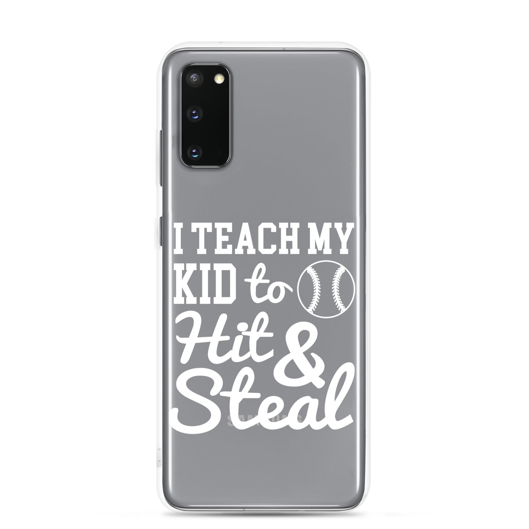 I Teach My Kid To Hit And Steal Clear Case for Samsung®