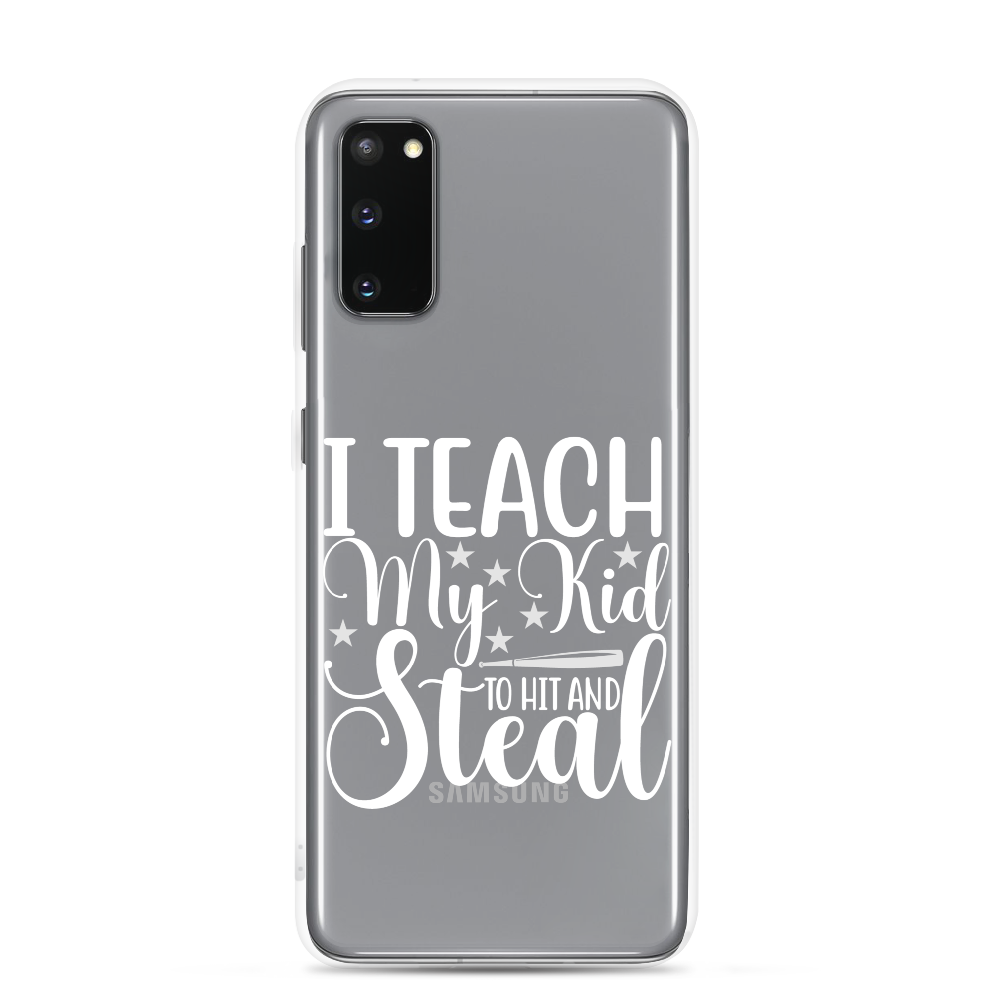 I Teach My Kid To Hit And Steal Clear Case for Samsung®